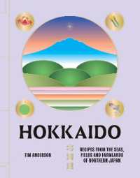 Hokkaido: Recipes from the Seas, Fields and Farmlands of Northern Japan Online now