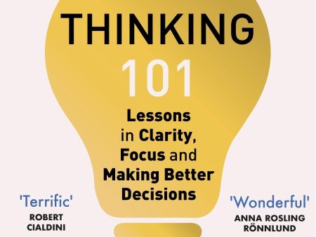 Thinking 101: Lessons in Clarity, Focus and Making Better Decisions (UK edition) Sale