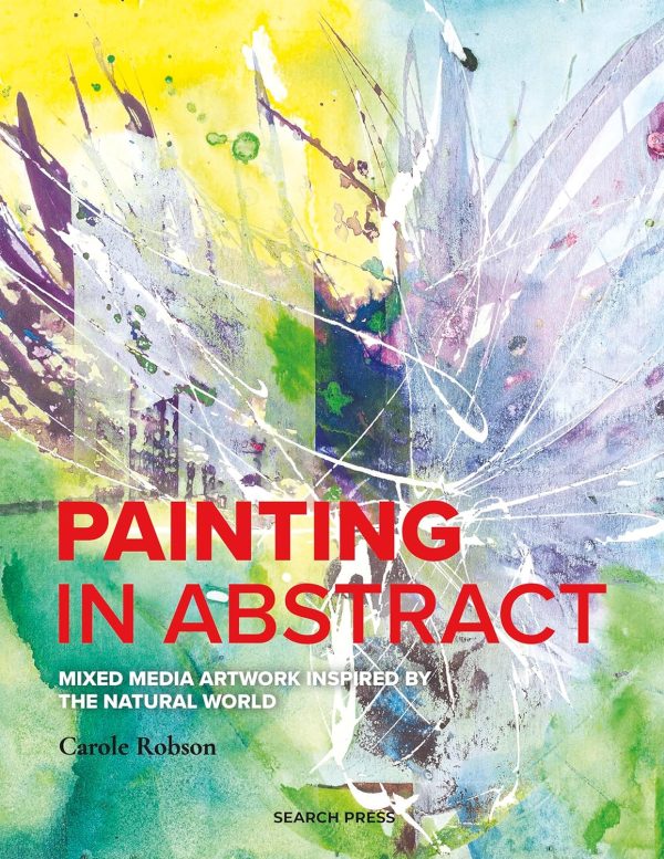 Painting in Abstract: Mixed Media Artwork Inspired by the Natural World Online now