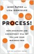 Process!: How Discipline and Consistency Will Set You and Your Business Free Online now