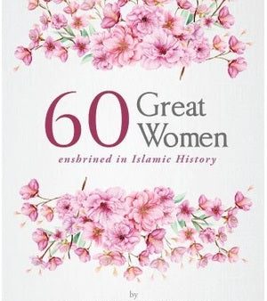 60 Great Women Enshrined in Islamic History For Discount