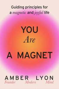 You Are a Magnet: Guiding Principles for a Magnetic and Joyful Life (9780306835612) Fashion